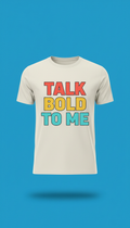 Talk Bold To Me Graphic Tee